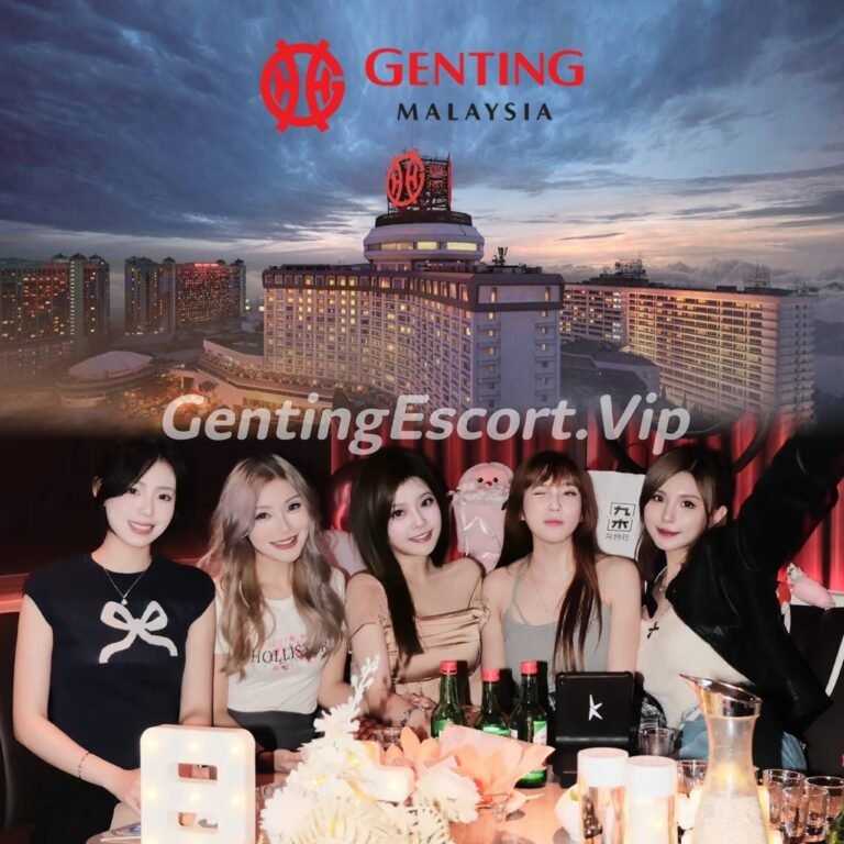 云顶下水场 | 云顶小姐伴游 | 美女约炮服务 | Genting Escort