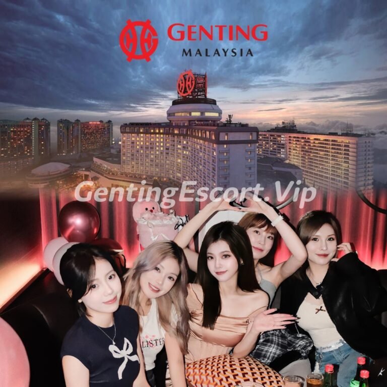 云顶下水场 | 云顶小姐伴游 | 美女约炮服务 | Genting Escort