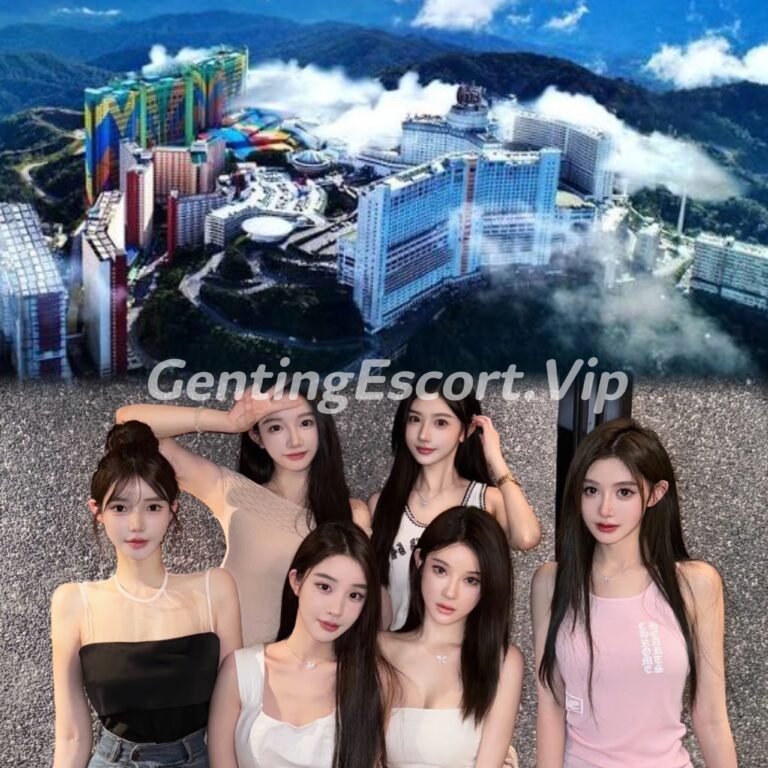 云顶下水场 | 云顶小姐伴游 | 美女约炮服务 | Genting Escort