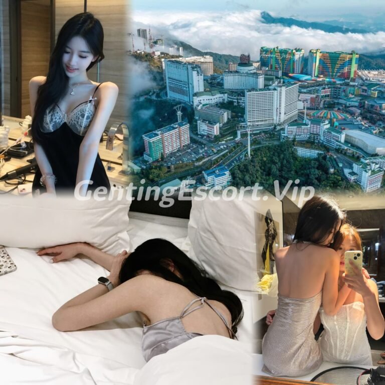 云顶下水场 | 云顶小姐伴游 | 美女约炮服务 | Genting Escort