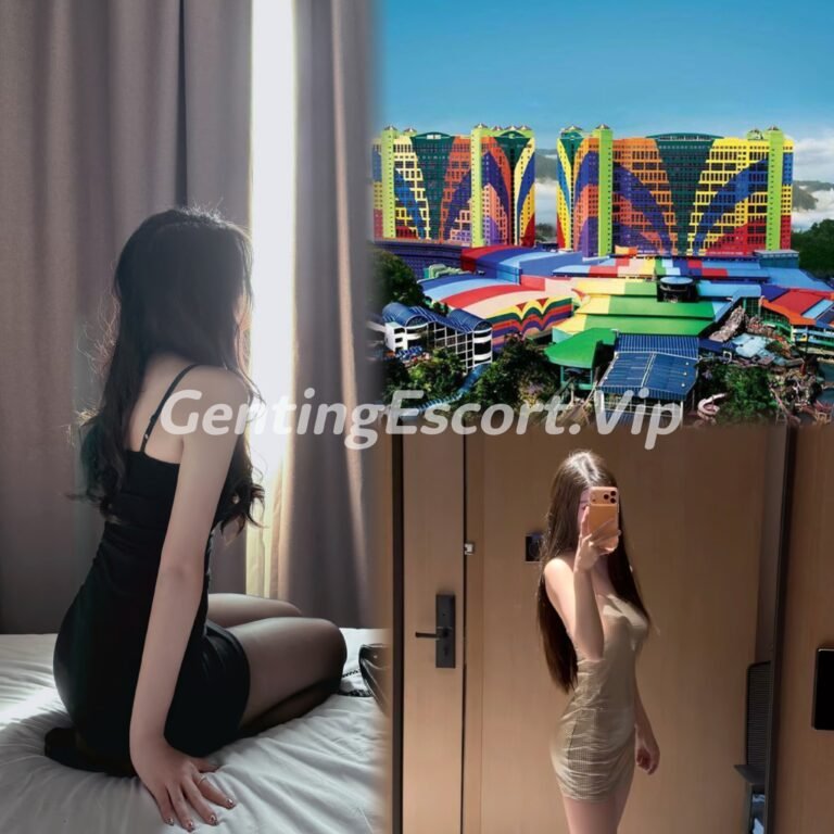 云顶下水场 | 云顶小姐伴游 | 美女约炮服务 | Genting Escort