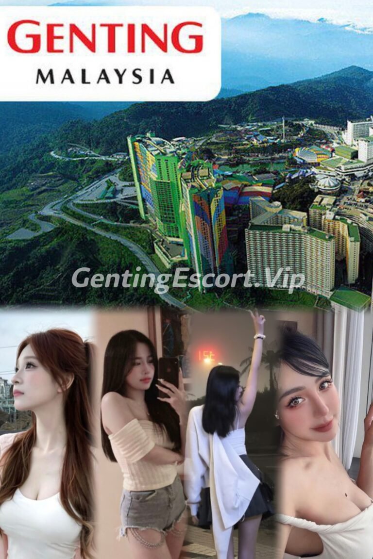 云顶下水场 | 云顶小姐伴游 | 美女约炮服务 | Genting Escort